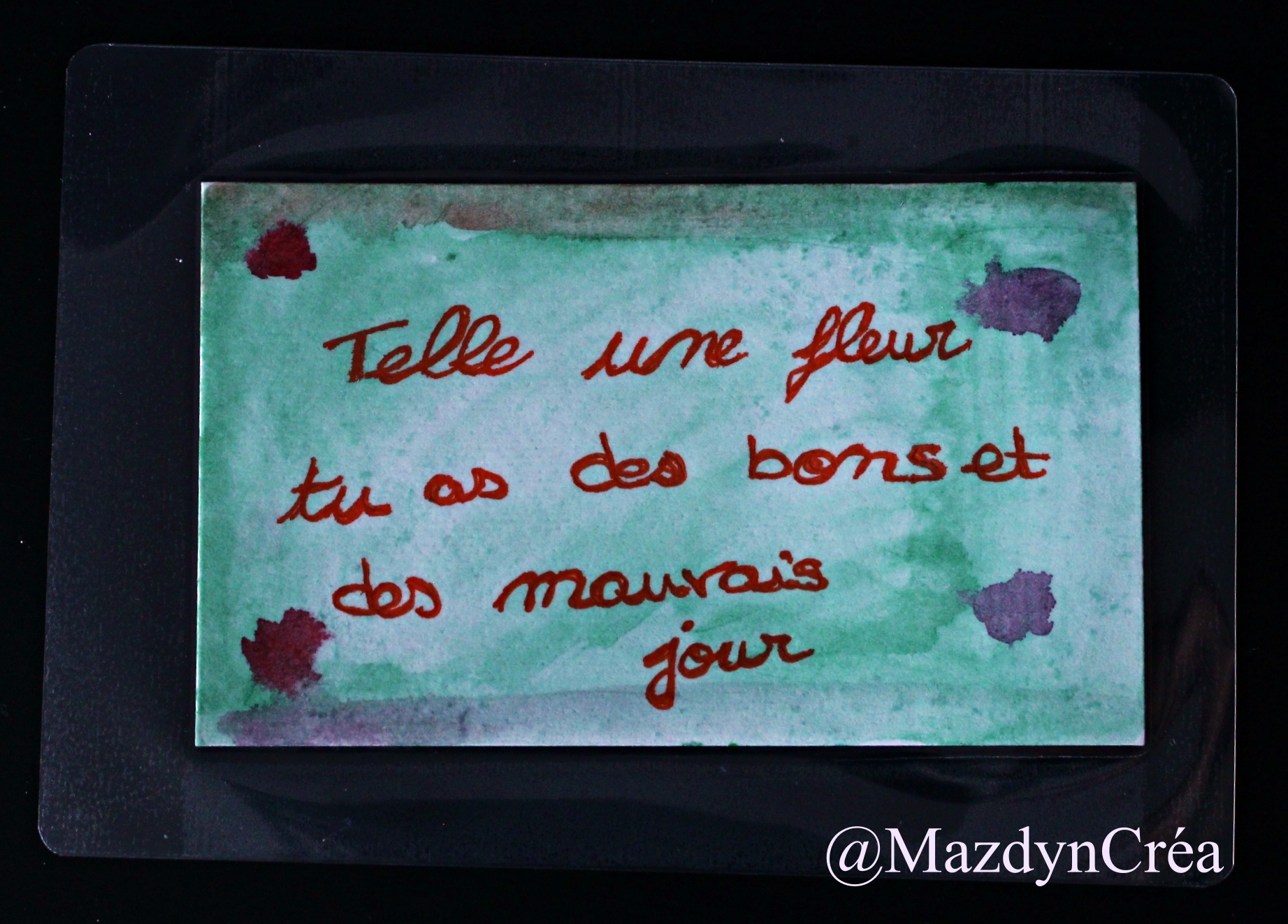 Carte Inspirante - Telle une fleur tu as des bons et des mauvais jour – Image 2